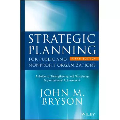 Strategic Planning for Public &amp; Nonprofit Organizations